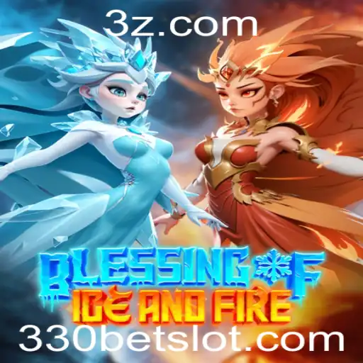 Blessing of Ice and Fire: Um Mergulho no Mundo do Jogo de Aposta 330 Bet